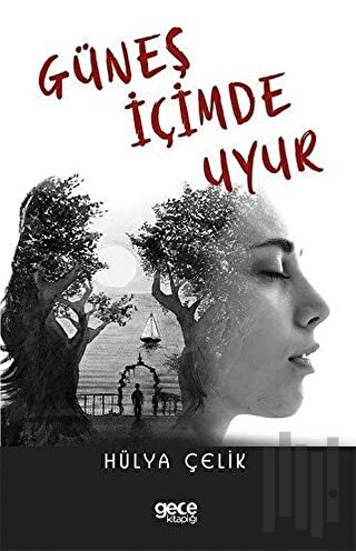 Güneş İçimde Uyur | Kitap Ambarı