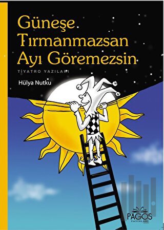 Güneşe Tırmanmazsan Ayı Göremezsin