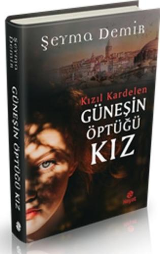 Güneşin Öptüğü Kız (Ciltli)