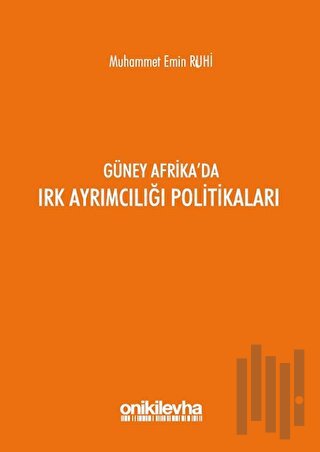 Güney Afrika'da Irk Ayrımcılığı Politikaları