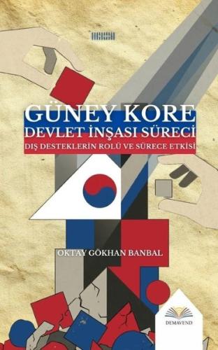 Güney Kore Devlet İnşası Süreci - Dış Desteklerin Rolü ve Sürece Etkisi