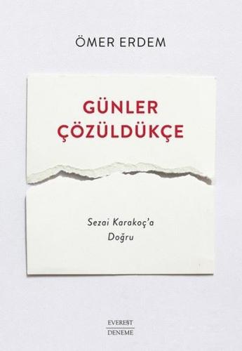 Günler Çözüldükçe - Sezai Karakoç'a Doğru