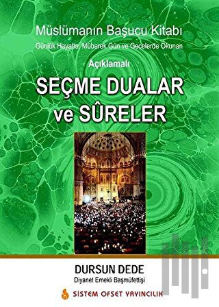 Günlük Hayatta, Mübarek Gün ve Gecelerde Okunan Seçme Dualar ve Sureler