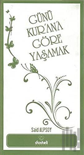 Günü Kur’an’a Göre Yaşamak