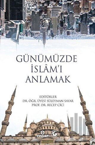 Günümüzde İslam’ı Anlamak