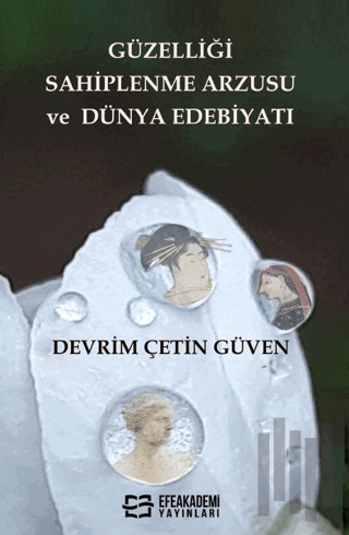 Güzelliği Sahiplenme Arzusu ve Dünya Edebiyatı