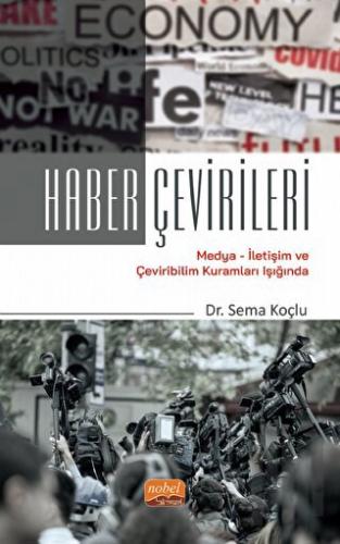 Haber Çevirileri / Medya-iletişim Ve Çeviribilim Kuramları Işığında