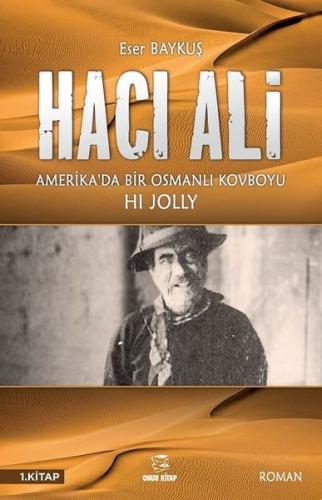 Hacı Ali 1.Kitap - Amerika'da Bir Osmanlı Kovboyu | Kitap Ambarı