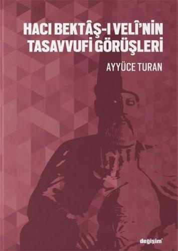 Hacı Bektaş-ı Veli'nin Tasavvufi Görüşleri