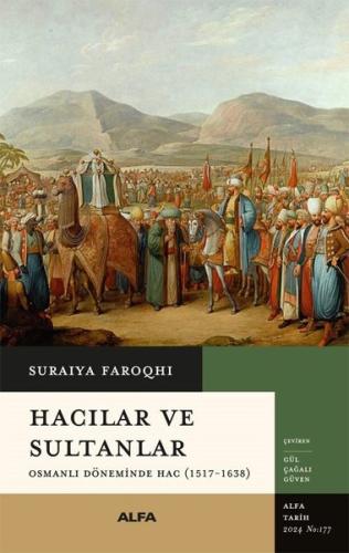 Hacılar ve Sultanlar - Osmanlı Döneminde Hac (1517 - 1638)