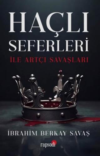 Haçlı Seferleri İle Artçı Savaşları