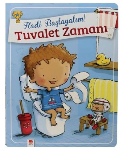 Hadi Başlayalım! Tuvalet Zamanı - Erkekler İçin Tuvalet Eğitimi Kitabı (Ciltli)