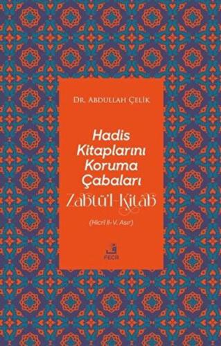 Hadis Kitaplarını Koruma Çabaları Zabtü’l-Kitab
