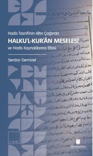 Hadis Tasnifinin Altın Çağında Halku'l-Kur'an Meselesi ve Hadis Kaynaklarına Etkisi