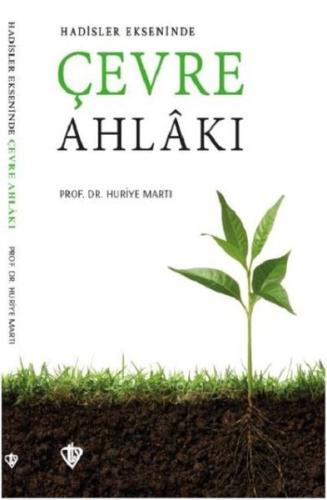 Hadisler Ekseninde Çevre Ahlakı