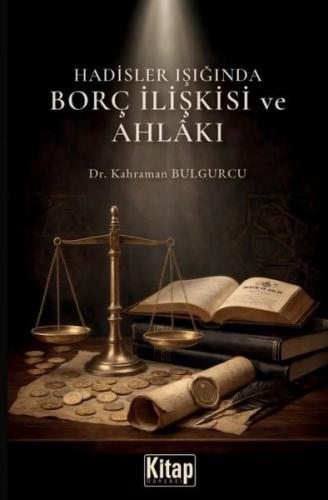 Hadisler Işığında Borç İlişkisi ve Ahlakı | Kitap Ambarı