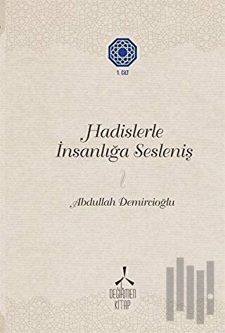 Hadislerle İnsanlığa Sesleniş 1 (Ciltli)