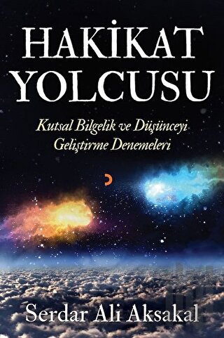 Hakikat Yolcusu-Kutsal Bilgelik ve Düşünceyi Geliştirme Denemeleri