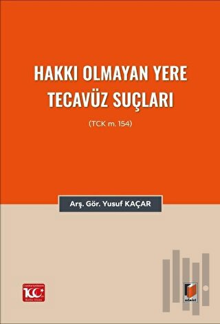 Hakkı Olmayan Yere Tecavüz Suçları (TCK m.154)