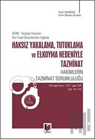 Haksız Yakalama, Tutuklama ve Elkoyma Nedeniyle Tazminat