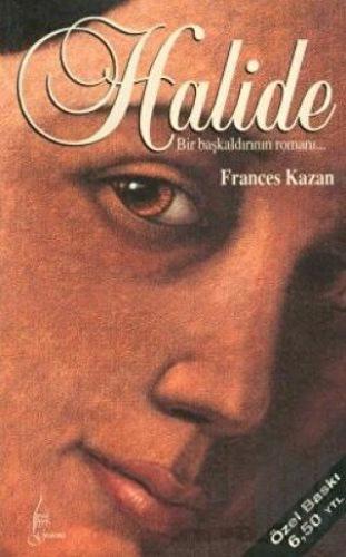 Halide Bir Başkaldırının Romanı