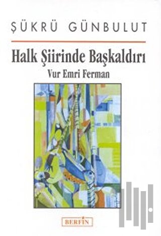 Halk Şiirinde Başkaldırı Vur Emri Ferman