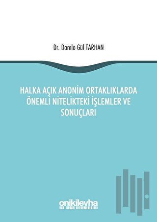 Halka Açık Anonim Ortaklıklarda Önemli Nitelikteki İşlemler ve Sonuçları (Ciltli)