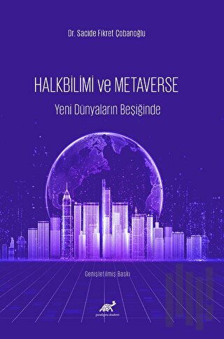 Halkbilim ve Metaverse Yeni Dünyaların Beşiğinde