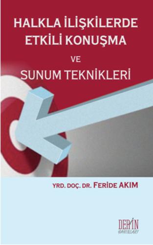 Halkla İlişkilerde Etkili Konuşma ve Sunum Teknikleri