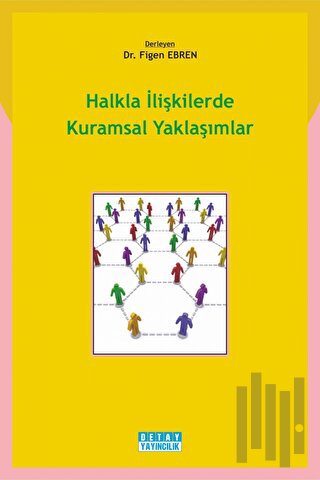 Halkla İlişkilerde Kuramsal Yaklaşımlar