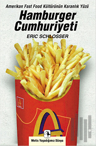 Hamburger Cumhuriyeti: Amerikan Fast Food Kültürünün Karanlık Yüzü