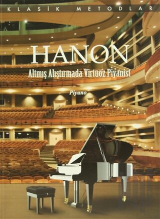 Hanon Altmış Alıştırmada Virtüöz Piyanist | Kitap Ambarı