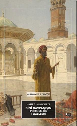 Haris El Muhasibi'de Dini Davanışın Psikolojik Temelleri | Kitap Ambar