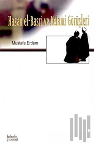 Hasan el-Basri ve Kelami Görüşleri