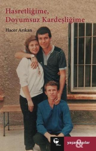 Hasretliğime Doyumsuz Kardeşliğime