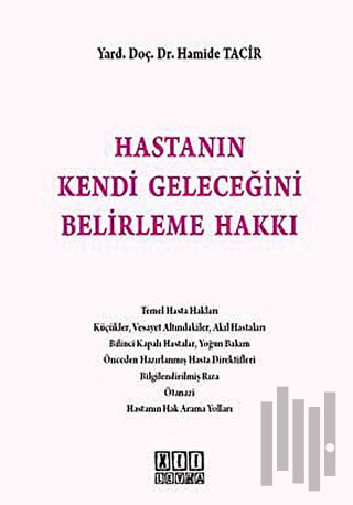 Hastanın Kendi Geleceğini Belirleme Hakkı (Ciltli)