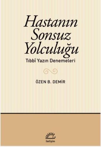 Hastanın Sonsuz Yolculuğu - Tıbbi Yazın Denemeleri