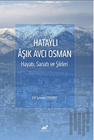 Hataylı Aşık Avcı Osman Hayatı, Sanatı ve Şiirleri