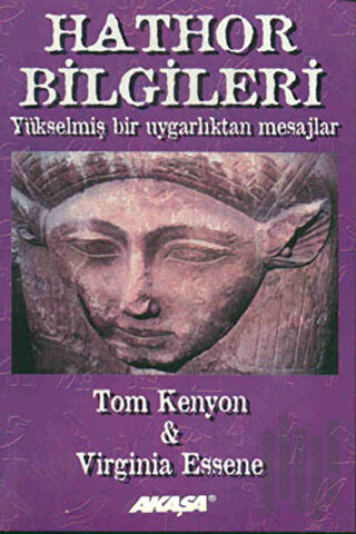 Hathor Bilgileri Yükselmiş Bir Uygarlıktan Mesajlar | Kitap Ambarı