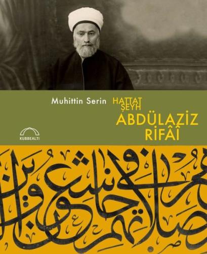 Hattat Şeyh Abdülaziz Rifai (Ciltli) | Kitap Ambarı