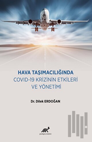 Hava Taşımacılığında COVID-19 Krizinin Etkileri ve Yönetimi