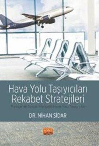 Hava Yolu Taşıyıcıları Rekabet Stratejileri - Türkiye'de Düşük Maliyetli Hava Yolu Taşıyıcıları