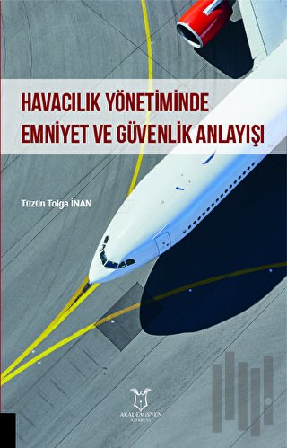 Havacılık Yönetiminde Emniyet ve Güvenlik Anlayışı