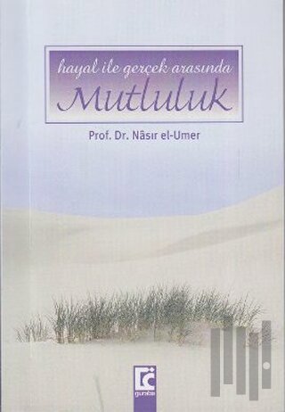 Hayal ile Gerçek Arasında Mutluluk