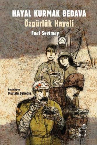 Hayal Kurmak Bedava - Özgürlük Hayali
