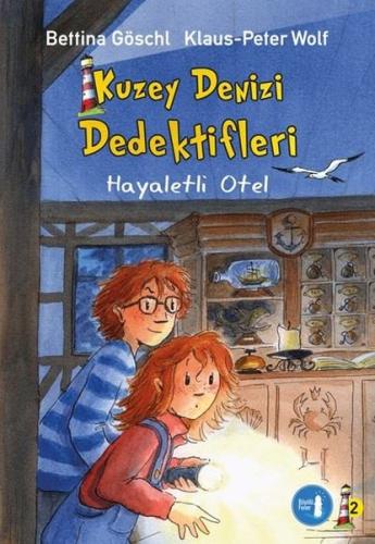 Hayaletli Otel - Kuzey Denizi Dedektifleri 2 | Kitap Ambarı
