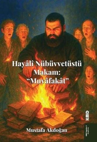 Hayali Nübüvvetüstü Makam: Muvafakat | Kitap Ambarı