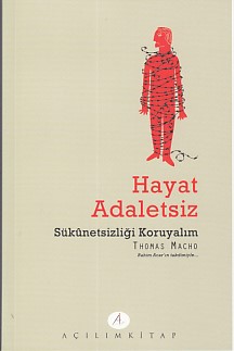 Hayat Adaletsiz Sukünetsizliği Koruyalım