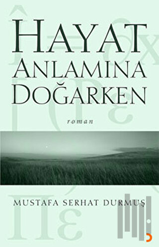Hayat Anlamına Doğarken