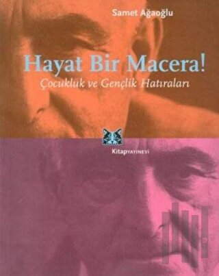 Hayat Bir Macera Çocukluk ve Gençlik Anıları
